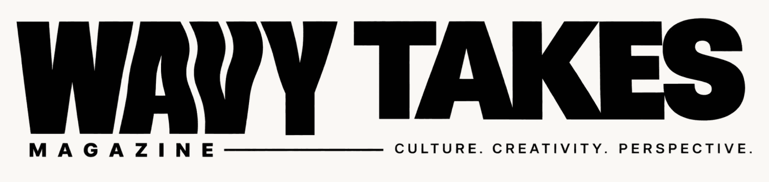 WavyTakes Magazine — Culture. Creativity. Perspective.